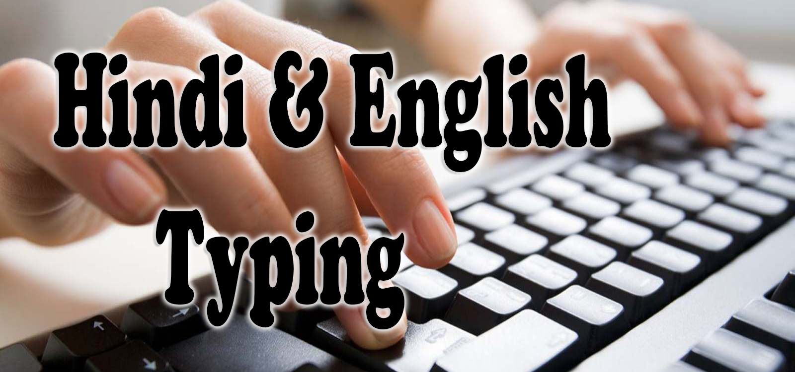 HINDI / ENGLISH TYPING